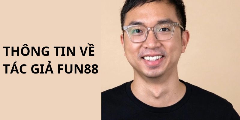 Những thông tin chính giới thiệu về CEO của hệ thống FUN88 