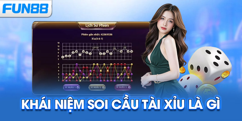 Khái niệm soi cầu tài xỉu là gì