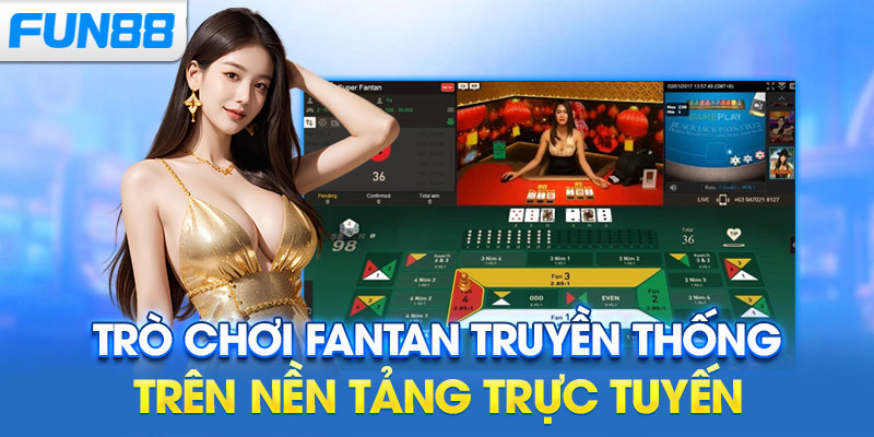 Trò chơi Fantan truyền thống trên nền tảng trực tuyến